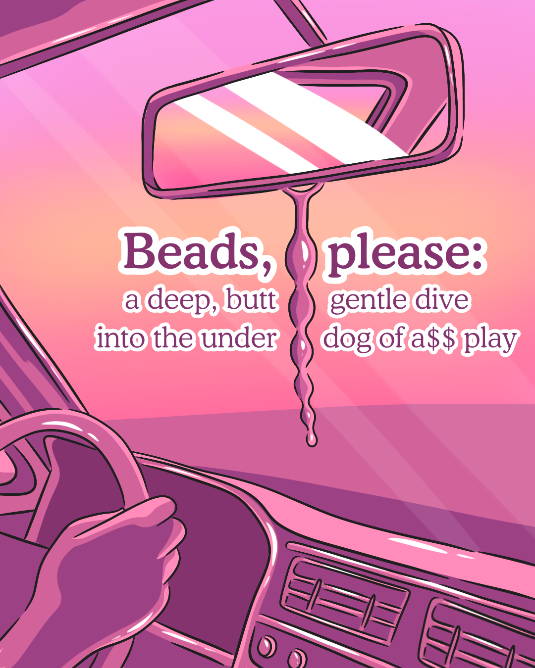 Beads, Please: A Deep (Butt Gentle) Dive into the Underdog of Ass Play