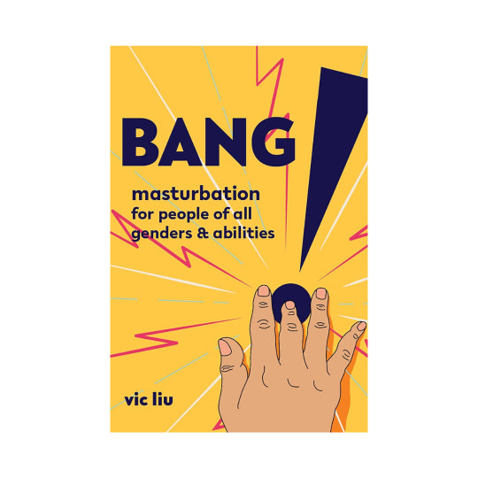 Bang!: Masturbation for People of All Genders and Abilities (Good Life)