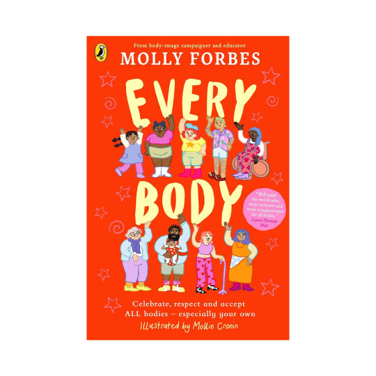 Every Body: Celebrate, respect and accept ALL bodies – especially your own
