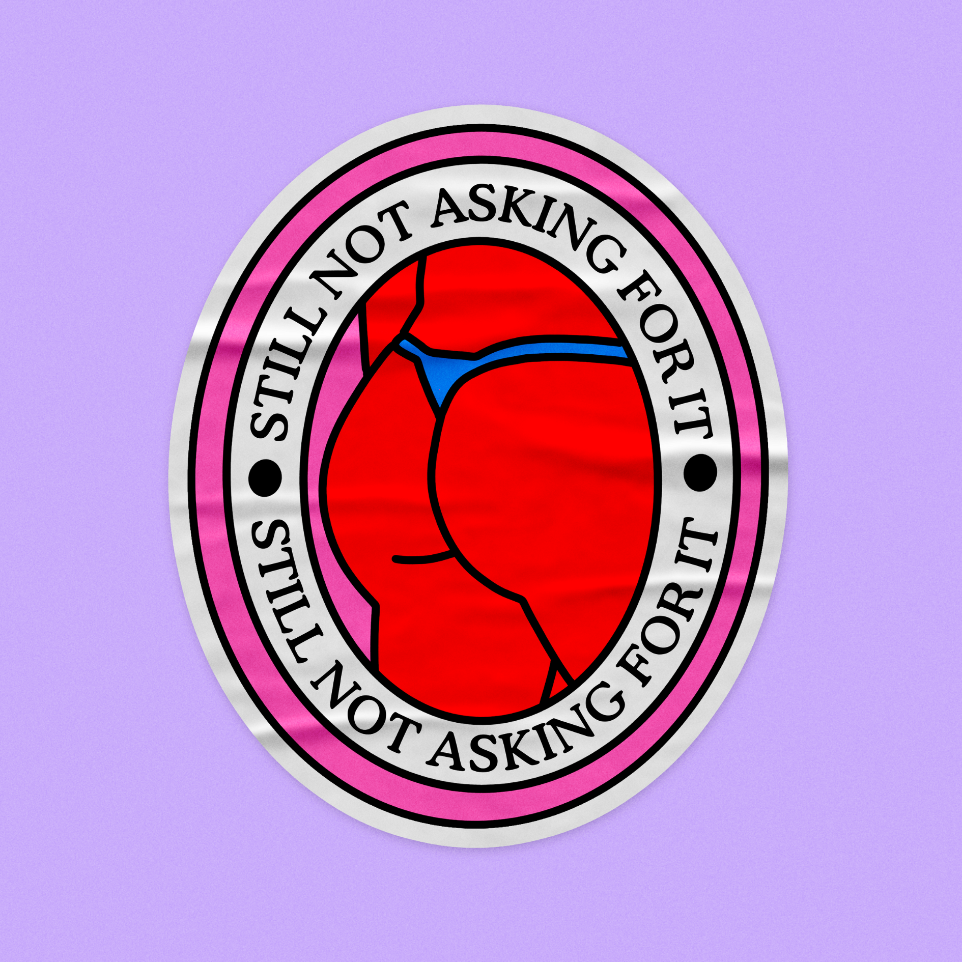 'Still not asking for it' Vinyl Sticker