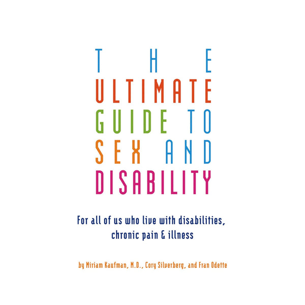 The Ultimate Guide to Sex and Disability