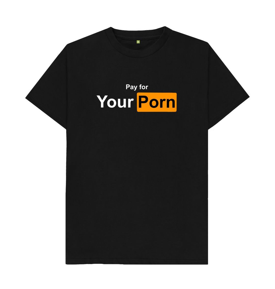 Black 'Pay For Your Porn' Sex Positivi-Tee