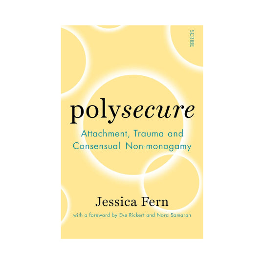 Polysecure: Attachment, Trauma and Consensual Non-monogamy