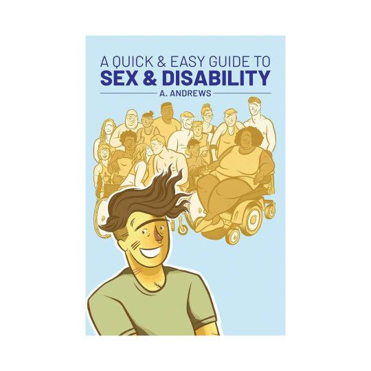 A Quick & Easy Guide to Sex & Disability