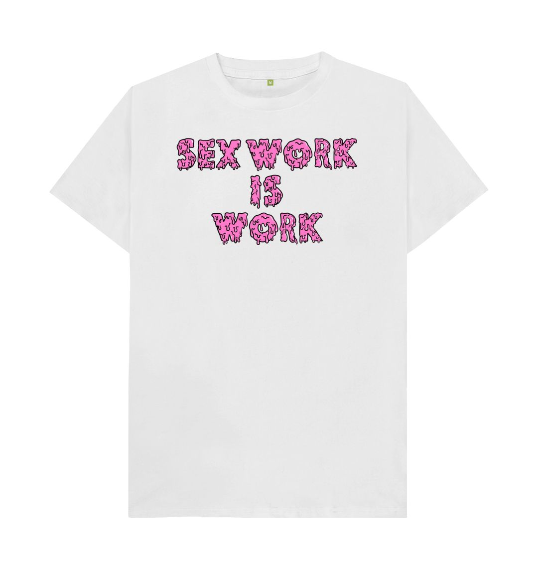 White 'Sex Work Is Work' Sex Positivi-Tees