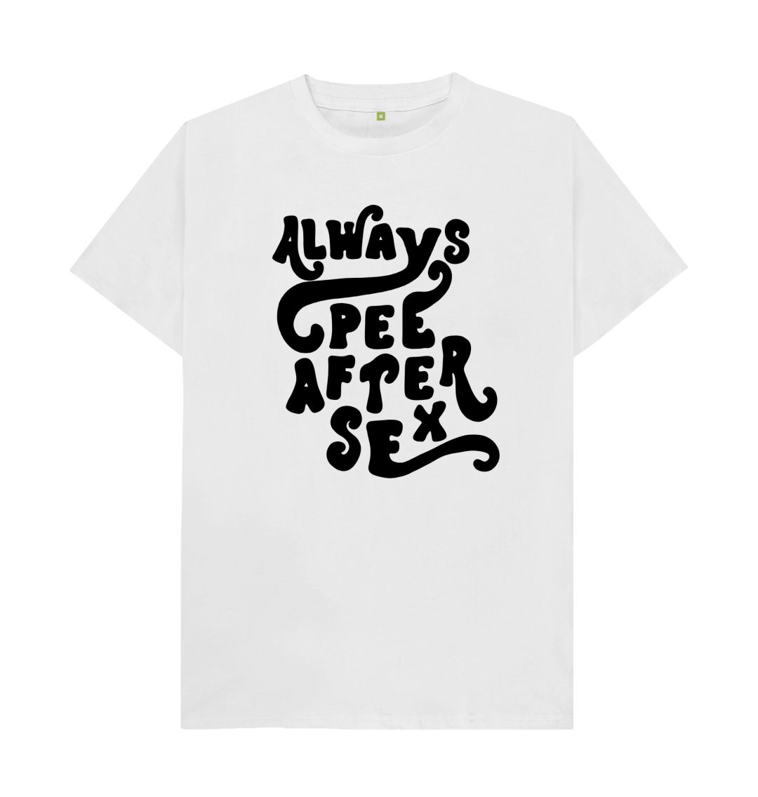 White 'Always Pee After Sex' Sex Positivi-Tee