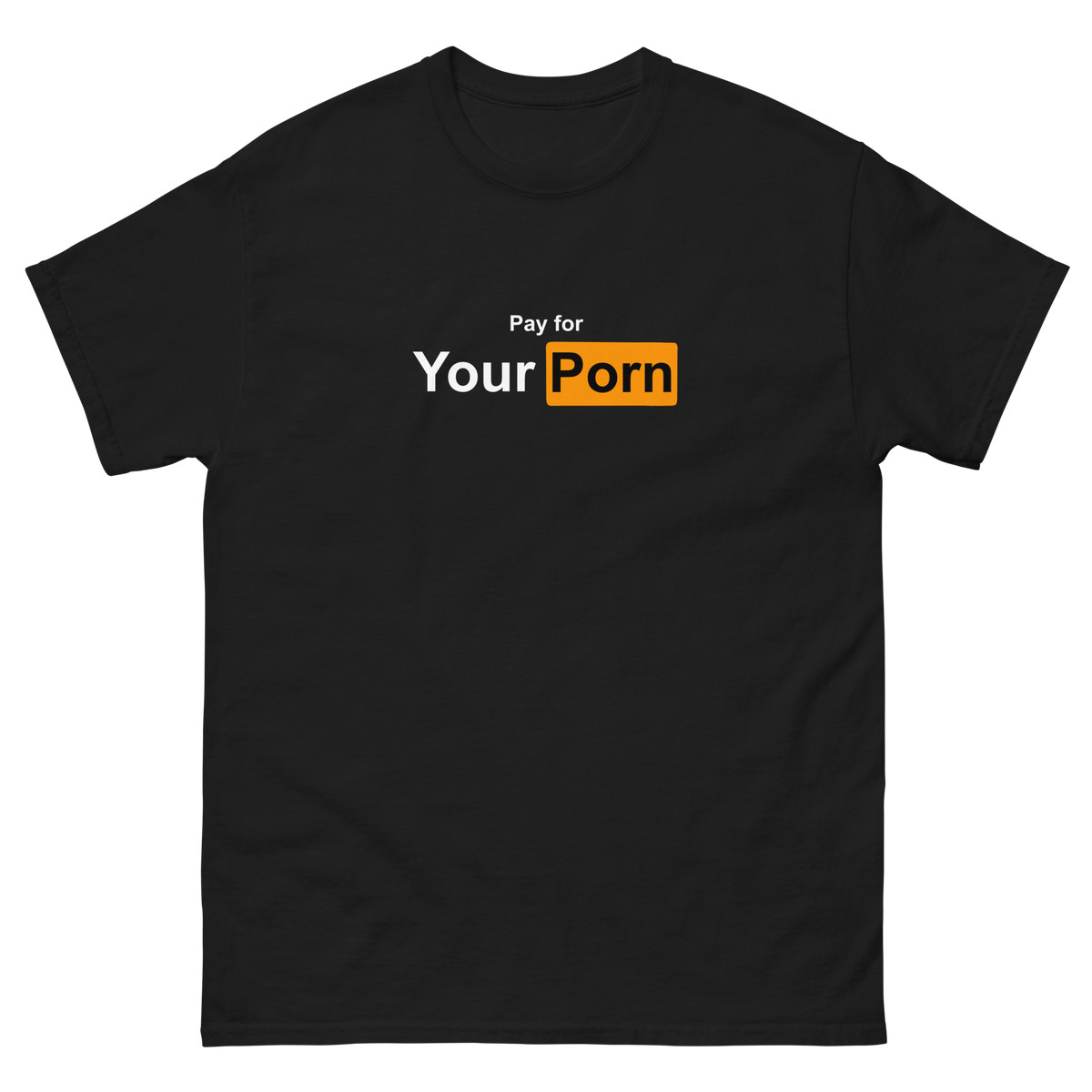 'Pay For Your Porn' Sex Positivi-tee