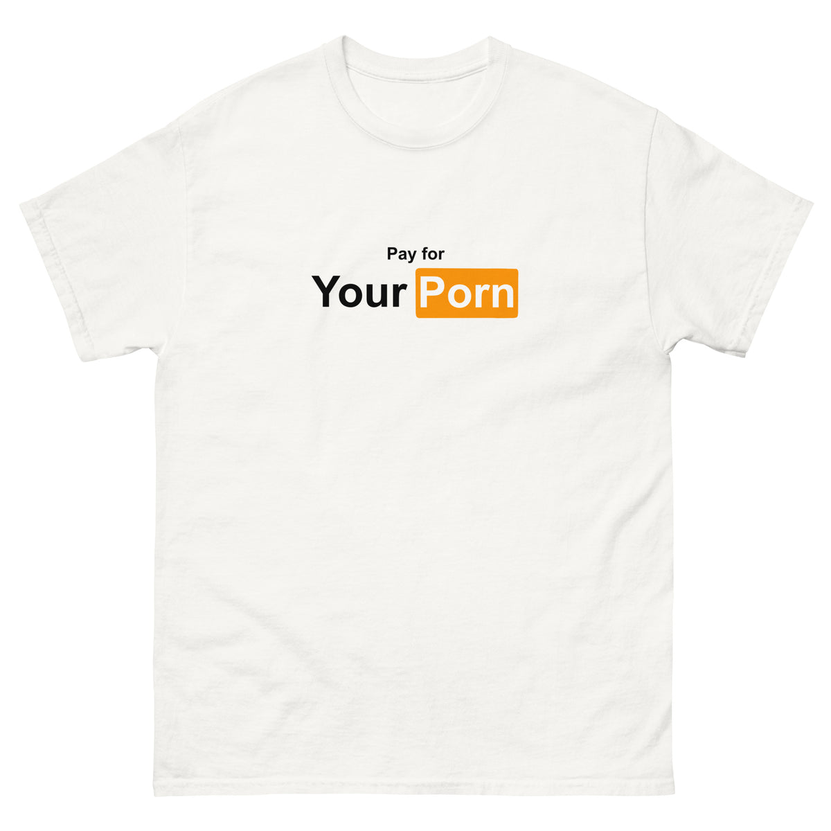 'Pay For Your Porn' Sex Positivi-tee